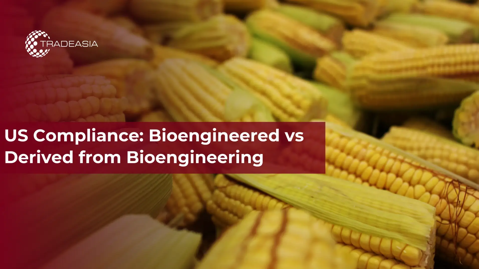 Pagsunod sa US: Bioengineered vs Nagmula sa Bioengineering