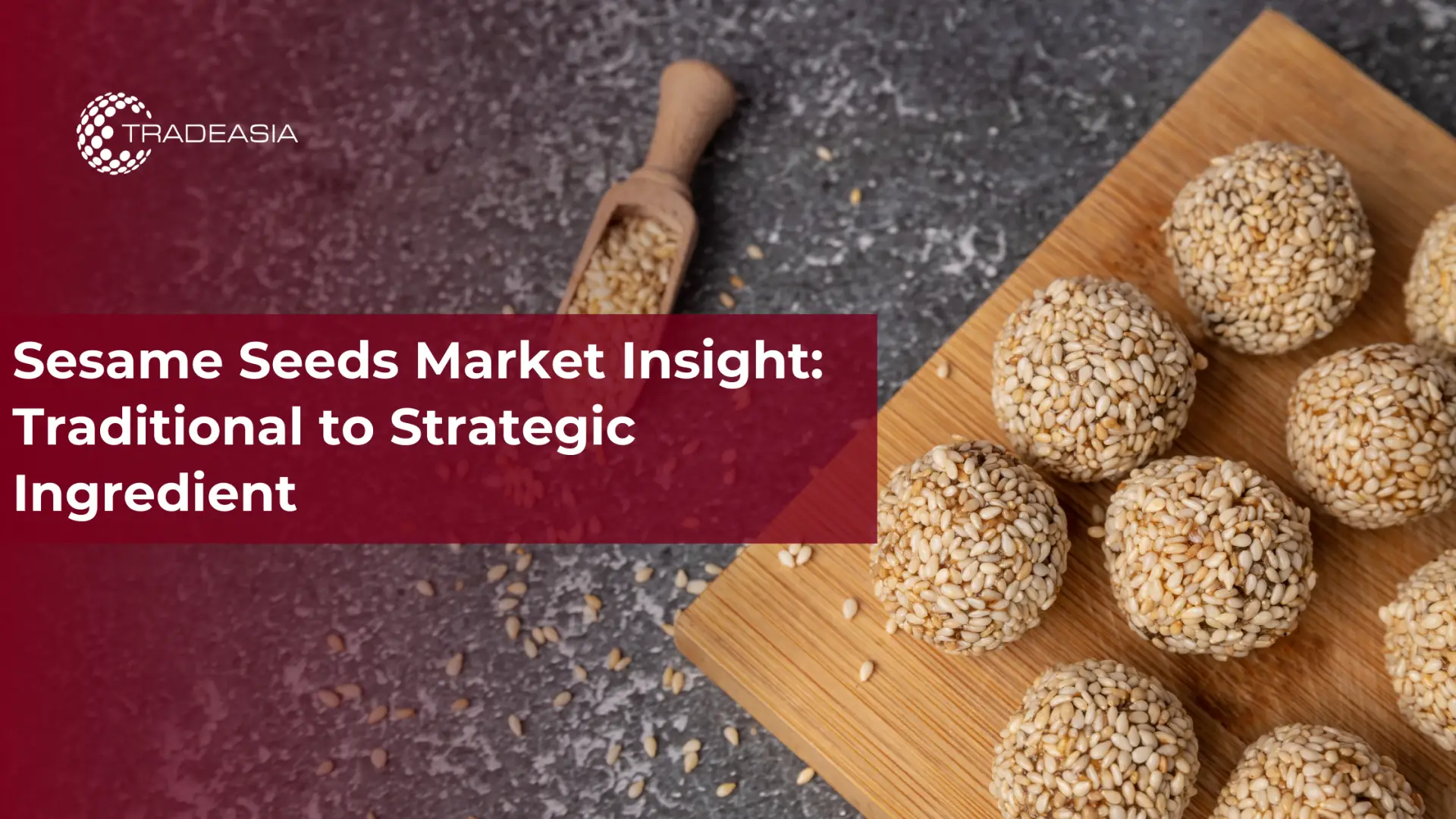 Sesame Seeds Market Insight: Traditional to Strategic Ingredient