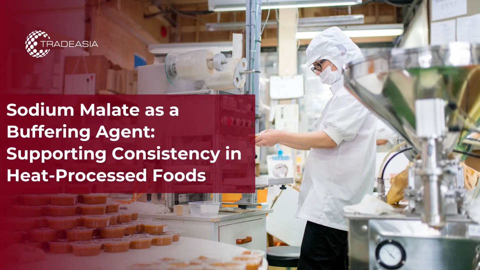 Sodium Malate as a Buffering Agent in Heat-Processed Foods
