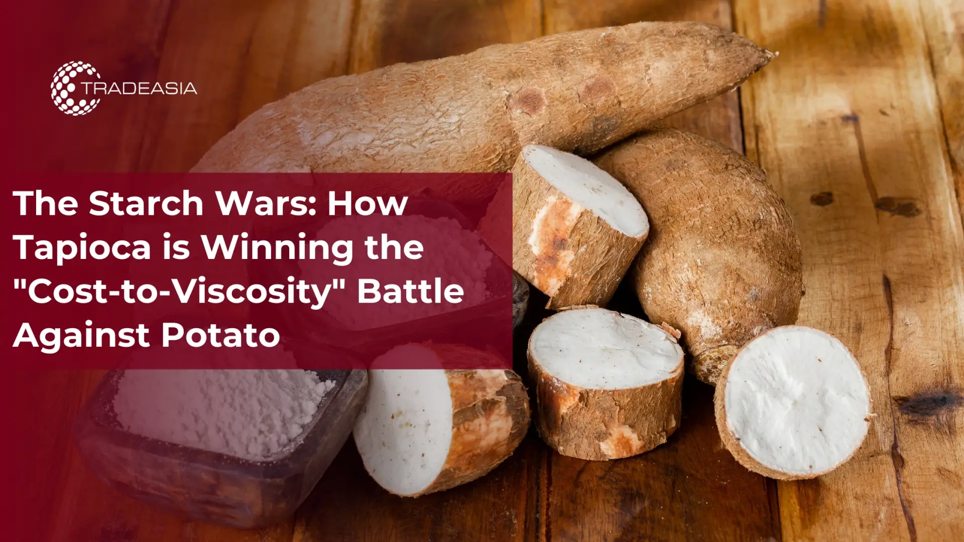 The Starch Wars: How Tapioca is Winning