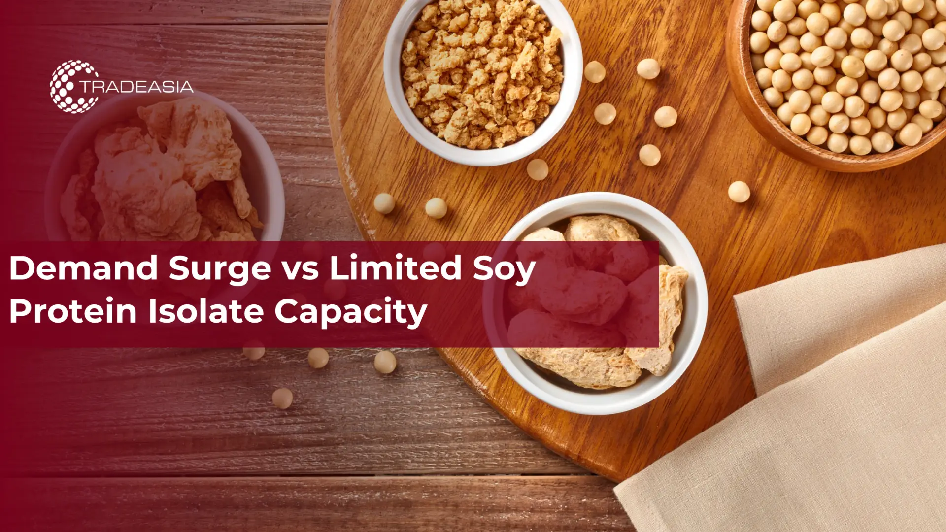 Demand Surge vs Limited Soy Protein Isolate Capacity