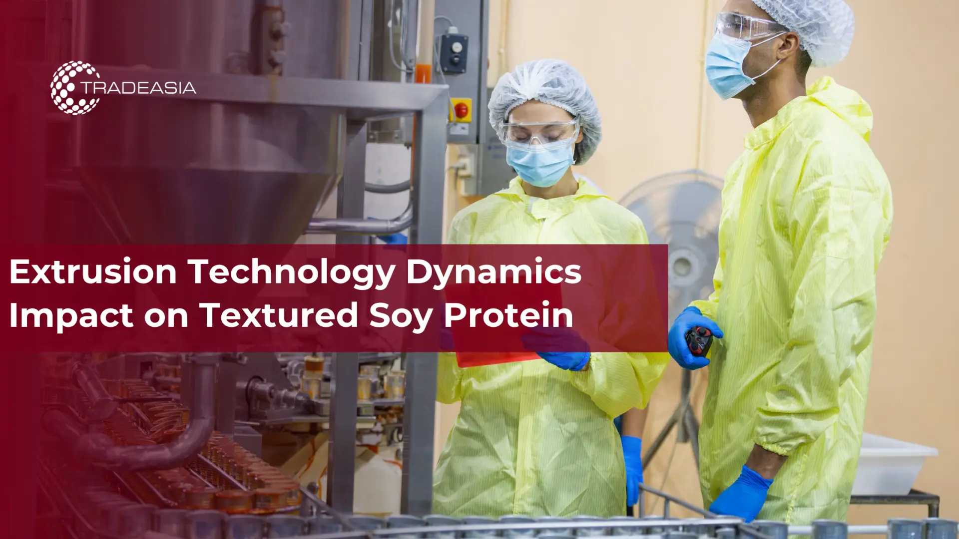 Extrusion Technology Dynamics Impact on Textured Soy Protein