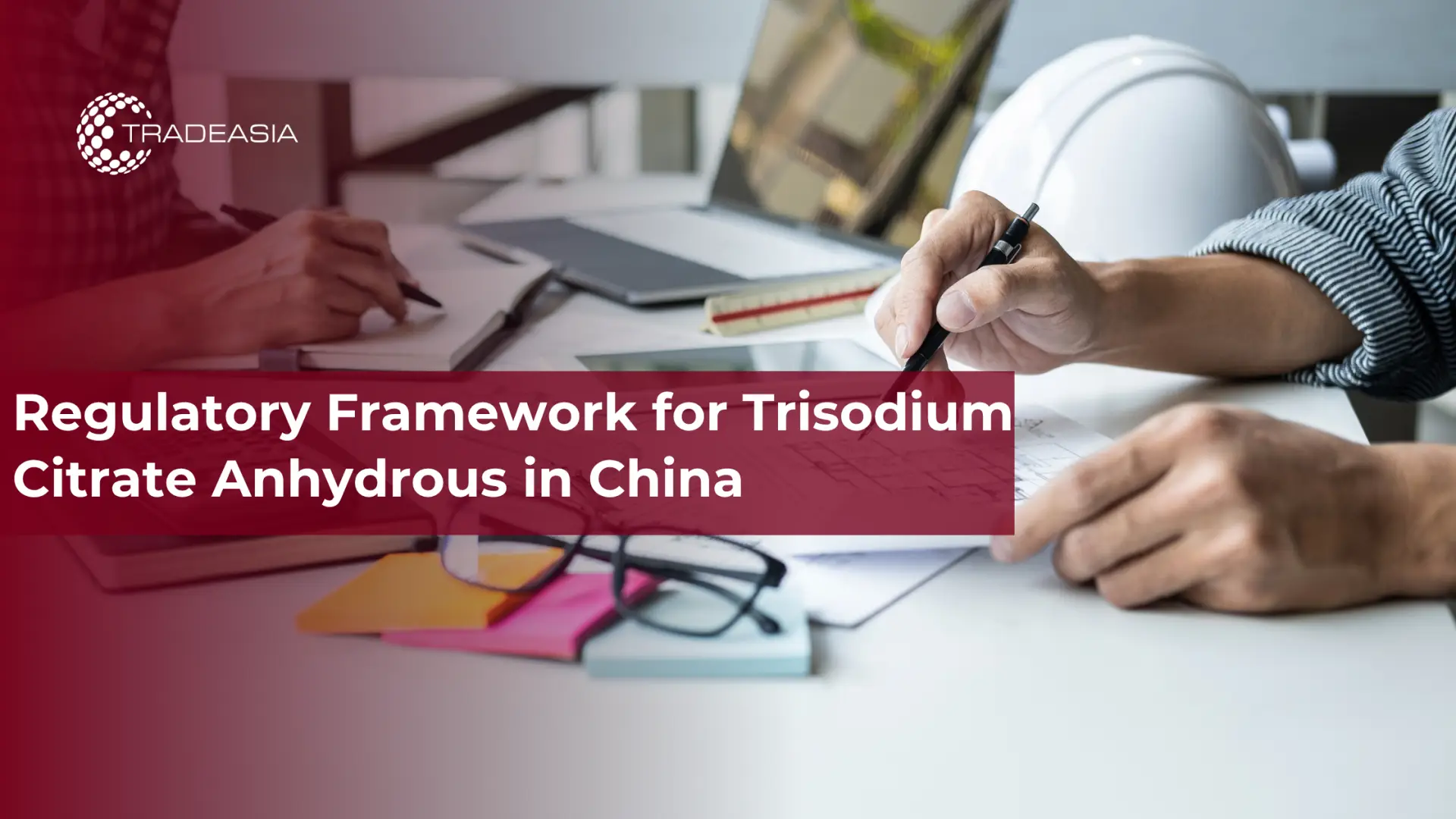 Regulatory Framework for Trisodium Citrate Anhydrous in China