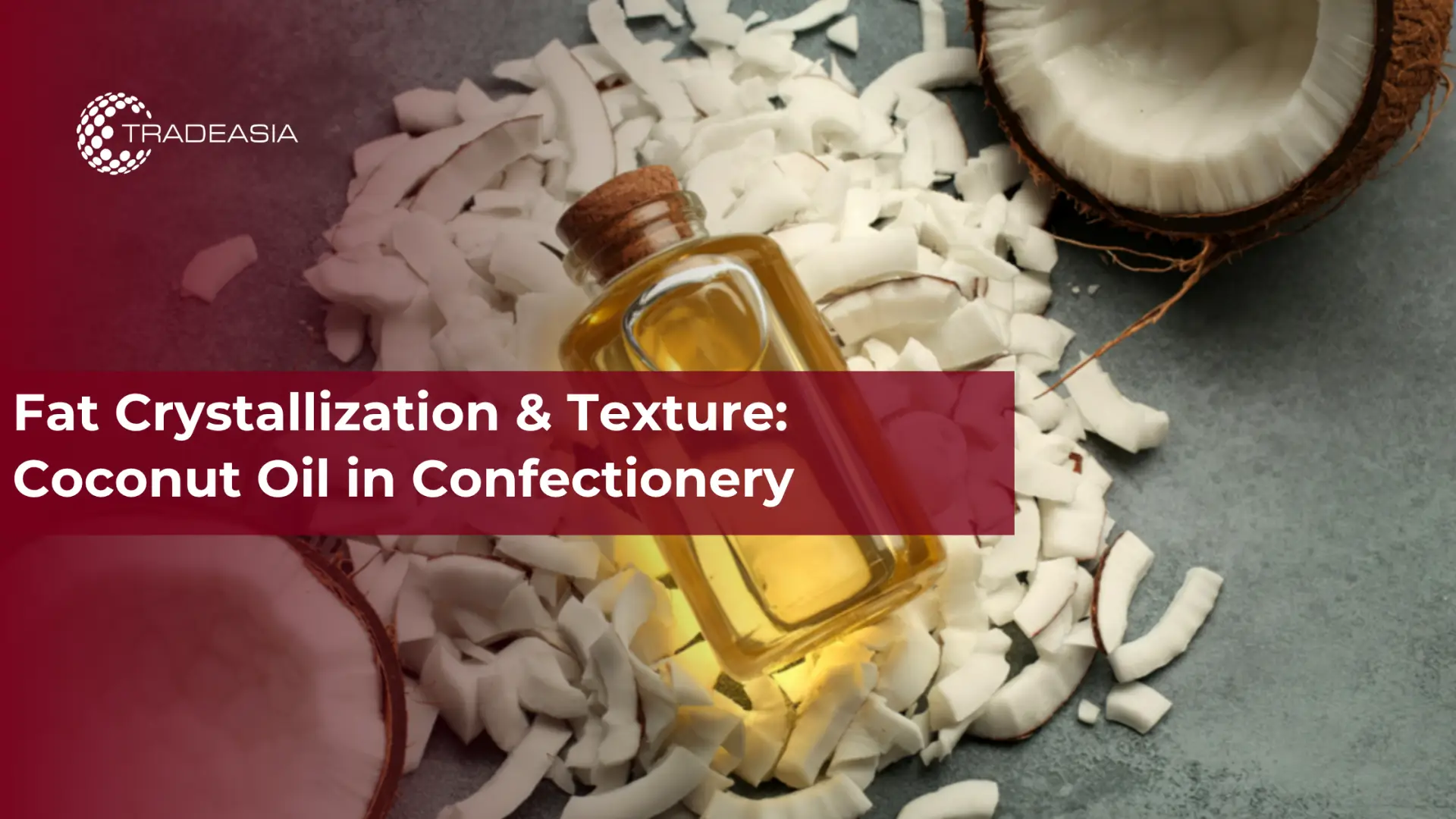 Fat Crystallization & Texture: Coconut Oil in Confectionery