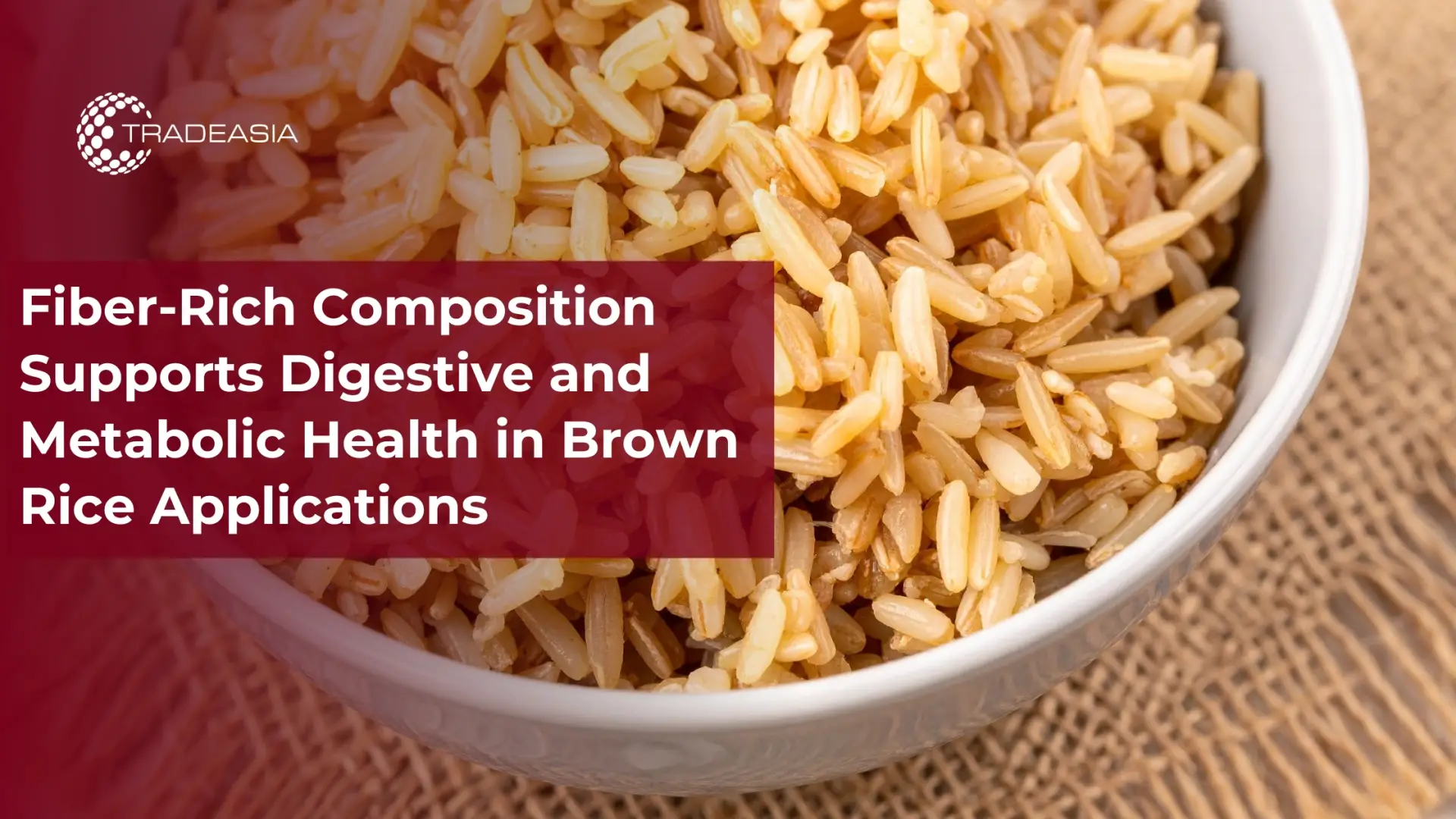Health-Driven Demand for Brown Rice Fiber