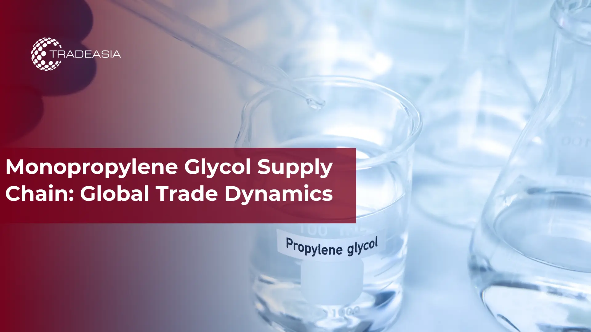 Monopropylene Glycol Supply Chain: Global Trade Dynamics