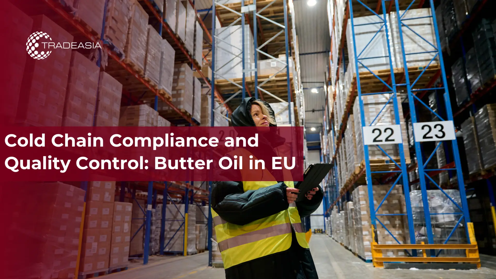 Cold Chain Compliance and Quality Control: Butter Oil in EU