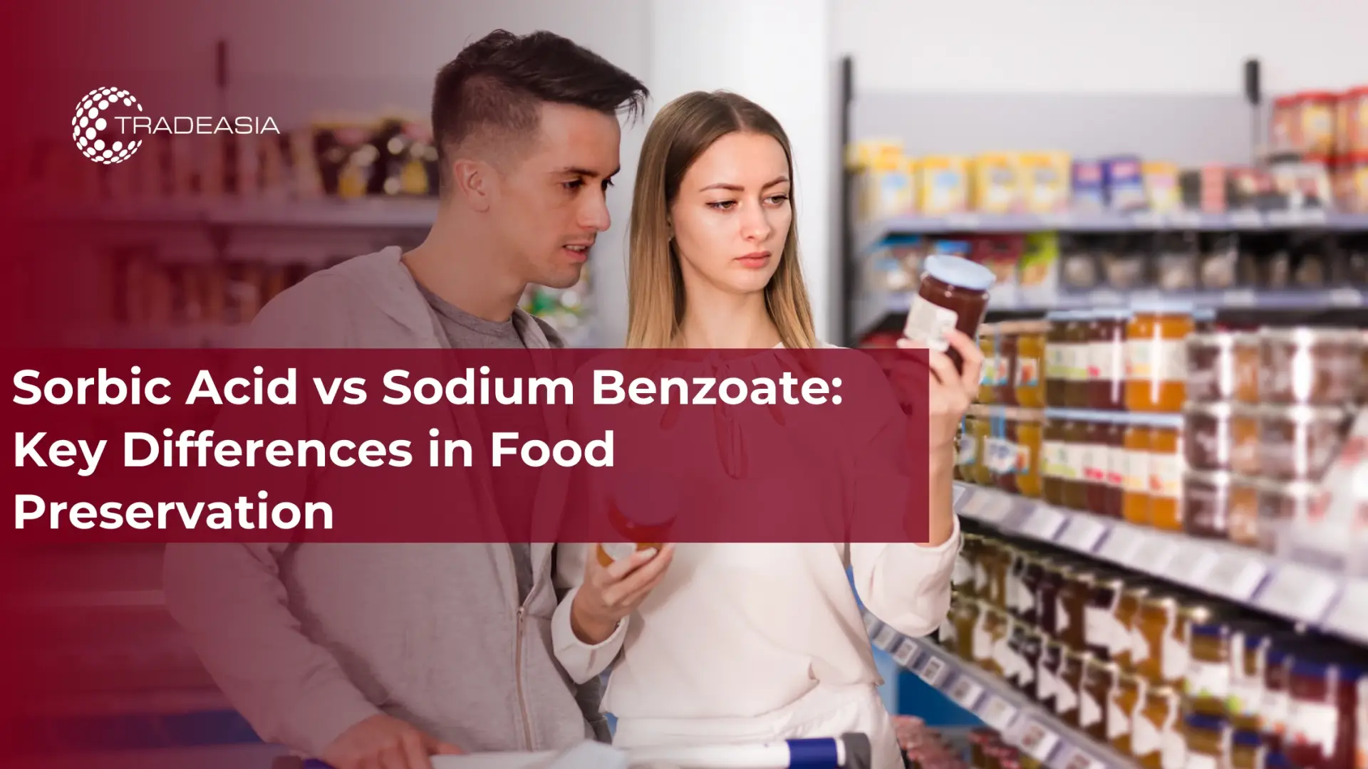 Sorbic Acid vs Sodium Benzoate: Key Differences in Food Preservation