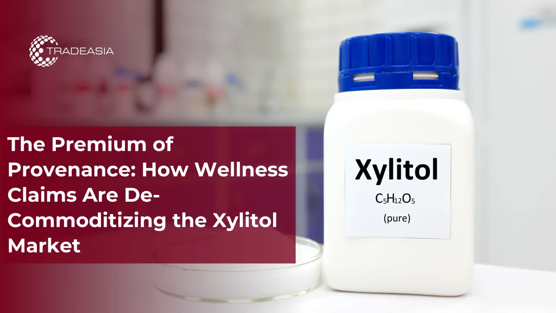 Provenance Premium Reshapes the Xylitol Market