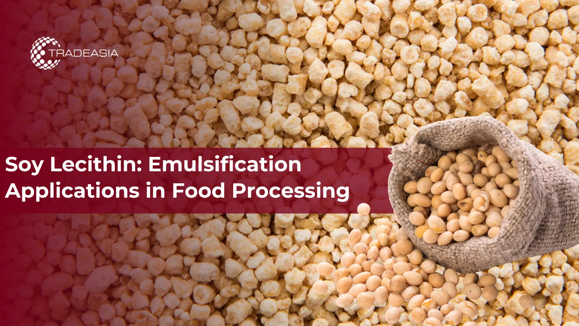 Soy Lecithin: Emulsification Applications in Food Processing