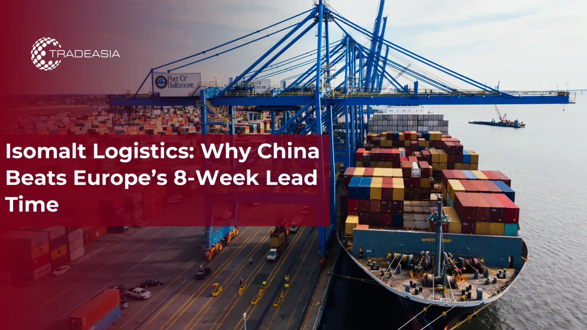 Isomalt Logistics: Why China Beats Europe’s 8-Week Lead Time