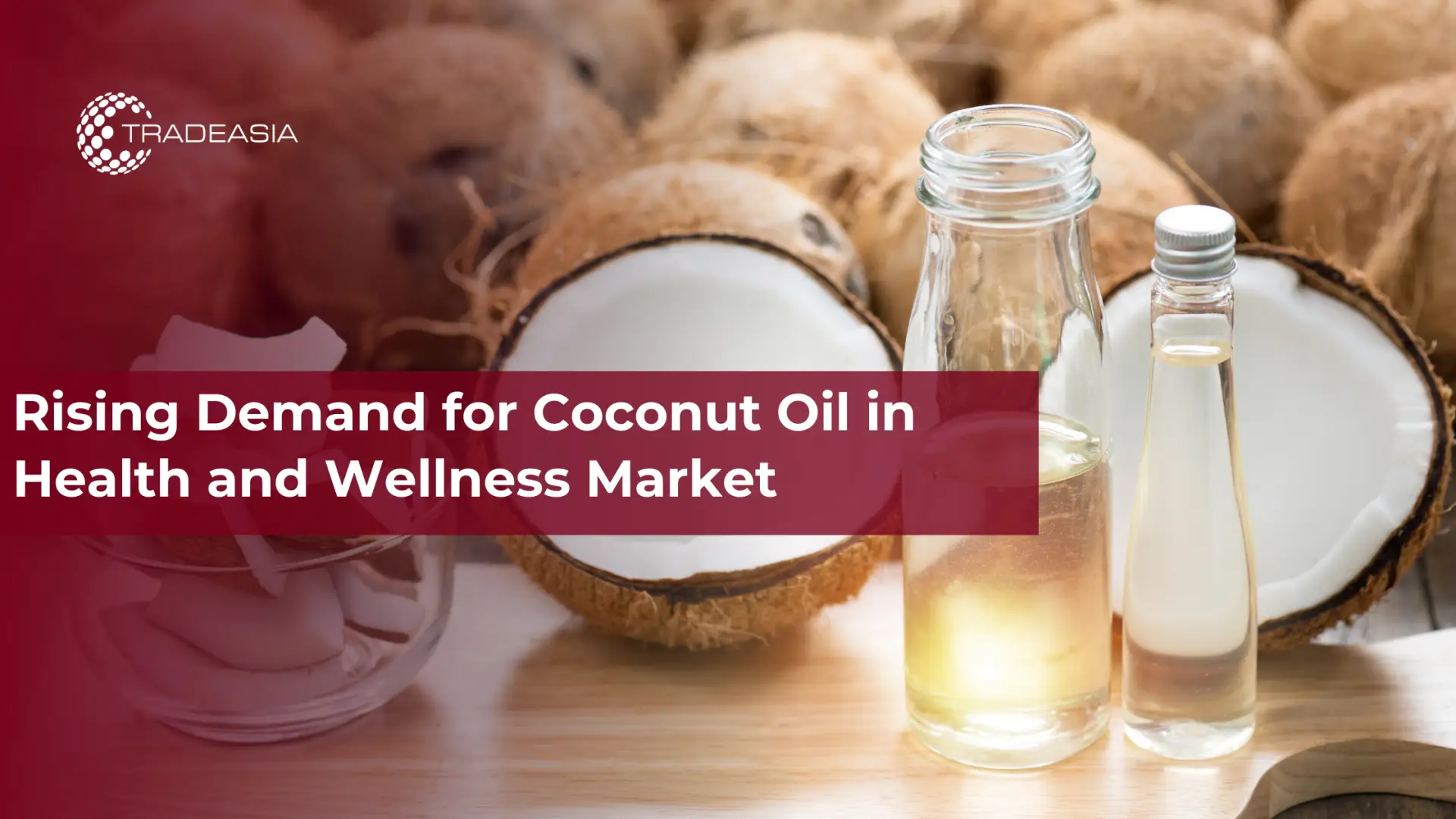Rising Demand for Coconut Oil in Health and Wellness Market