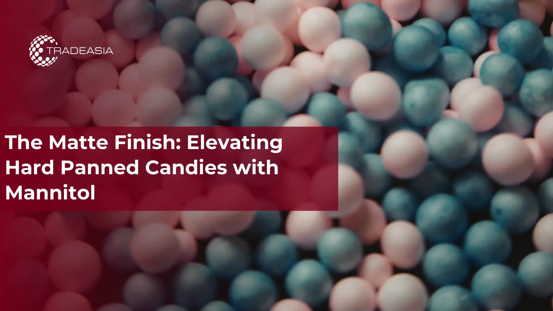 The Matte Finish: Elevating Hard Panned Candies with Mannitol