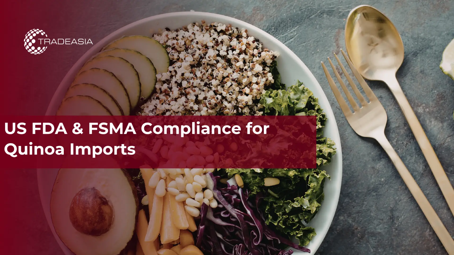 US FDA & FSMA Compliance for Quinoa Imports