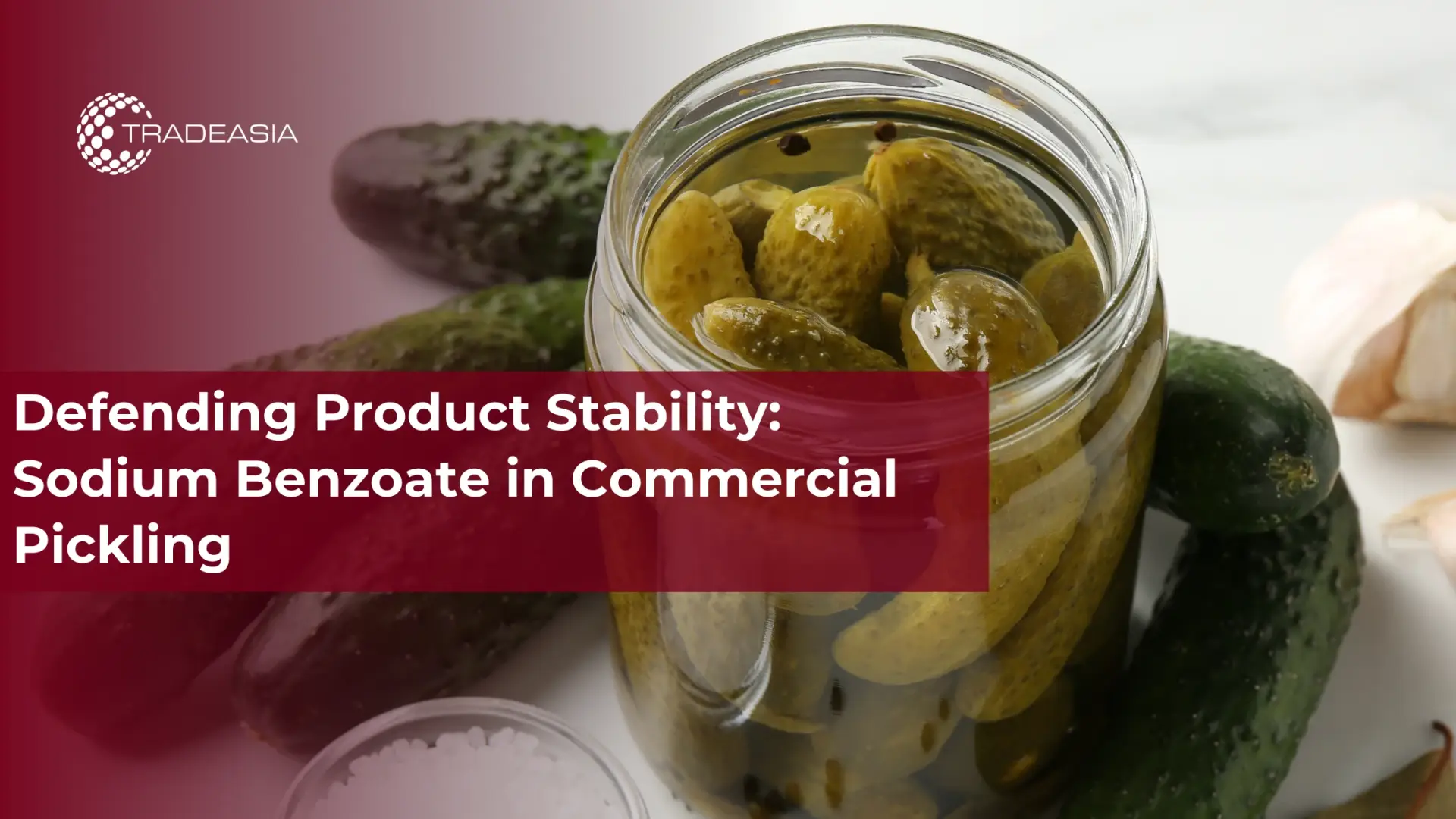 Defending Product Stability: Sodium Benzoate in Commercial Pickling