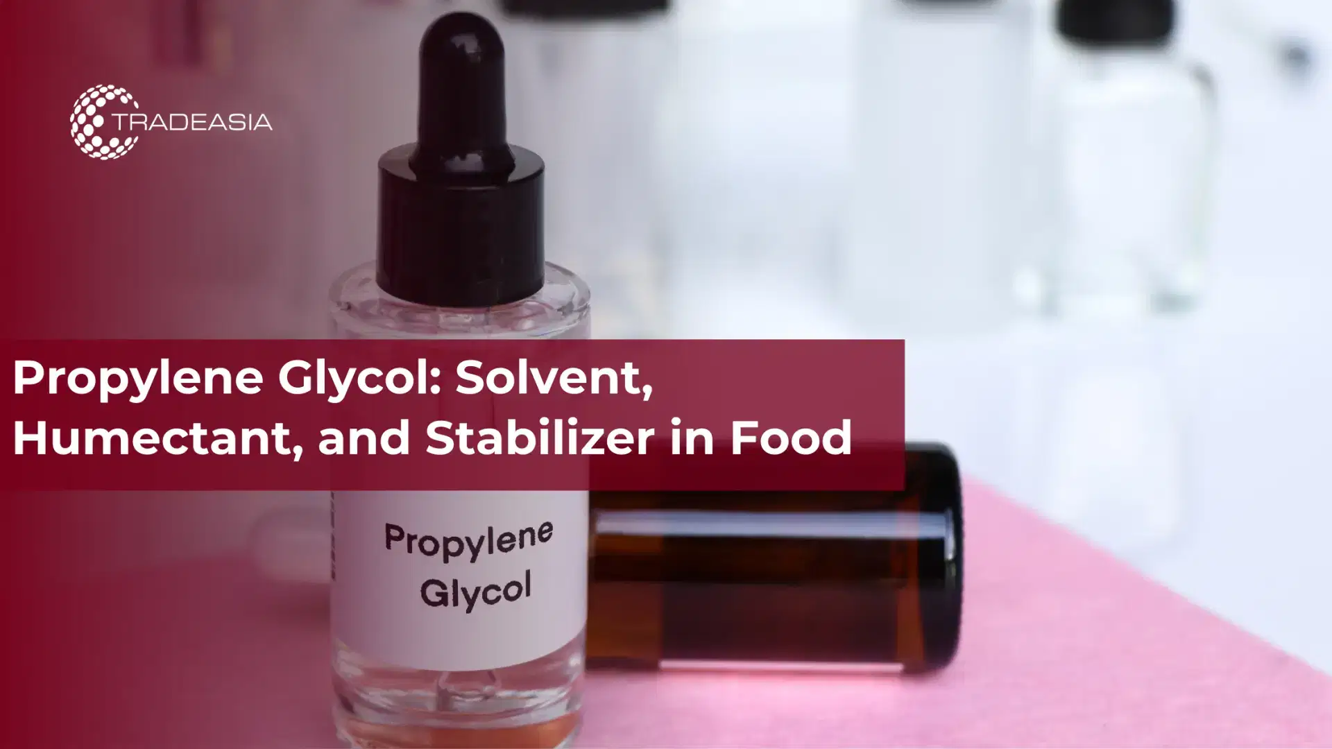 Propylene Glycol: Solvent, Humectant, and Stabilizer in Food