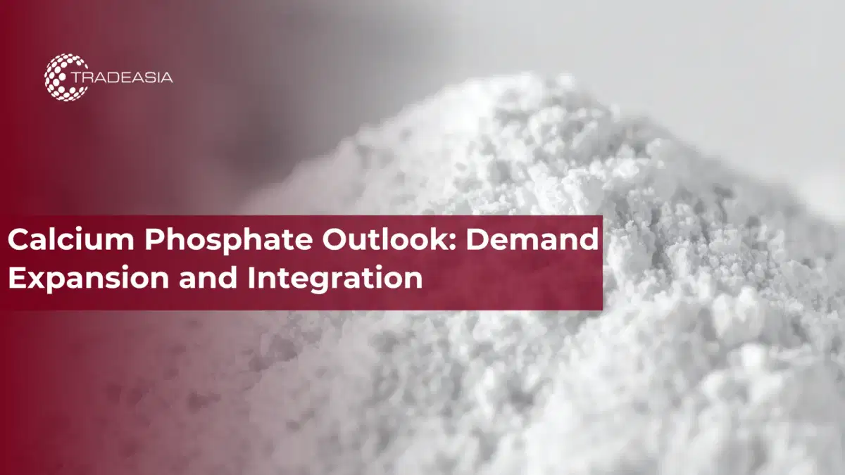 Calcium Phosphate Outlook: Demand Expansion and Integration